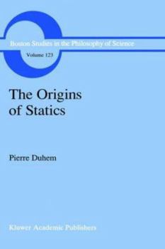 Hardcover The Origins of Statics: The Sources of Physical Theory Book