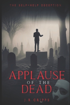 Paperback Applause of the Dead: The Self-Help Deception Book