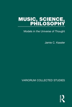 Hardcover Music, Science, Philosophy: Models in the Universe of Thought Book