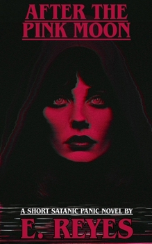 Paperback After the Pink Moon: A Short Satanic Panic Novel Book