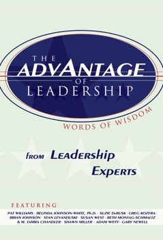The Advantage of Leadership: Words of Wisdom from Leadership Experts