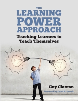 Paperback The Learning Power Approach: Teaching Learners to Teach Themselves Book