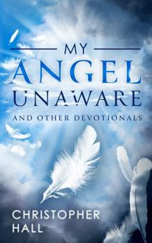 Paperback My Angel Unaware and other Devotionals Book