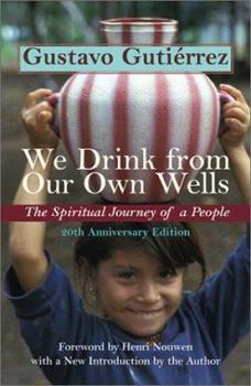 Paperback We Drink from Our Own Wells: The Spiritual Journey of a People Book