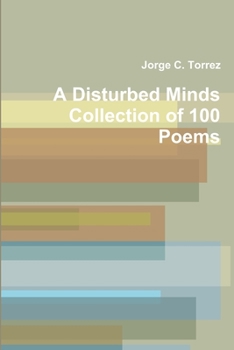 Paperback A Disturbed Mind's Collection of 100 Poems Book