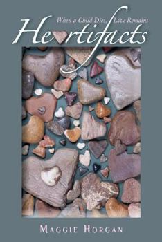 Paperback Heartifacts: When a Child Dies, Love Remains (Black and White Interior) Book