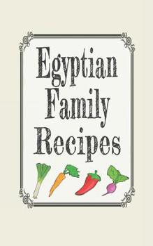 Egyptian family recipes: Blank cookbooks to write in