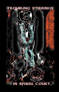 Paperback Troubling Stirrings In Sphere Court Book