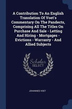 Paperback A Contribution To An English Translation Of Voet's Commentary On The Pandects, Comprising All The Titles On Purchase And Sale - Letting And Hiring - M Book