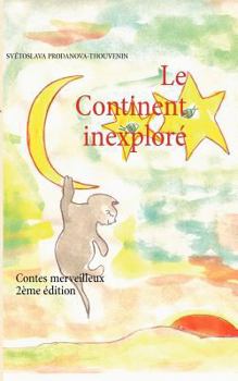 Le Continent inexploré: Contes merveilleux