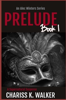 Prelude - An Alec Winters Series, Book 1 - Book #1 of the Alec Winters