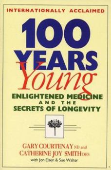 Paperback 100 Years Young: How to Live to a Ripe Old Age in Spite of Your Doctor Book