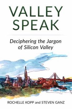 Hardcover Valley Speak: Deciphering the Jargon of Silicon Valley Book