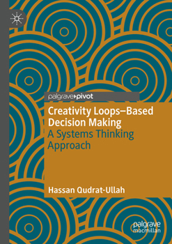 Paperback Creativity Loops-Based Decision Making: A Systems Thinking Approach Book