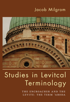 Paperback Studies in Levitical Terminology: The Encroacher and the Levite the Term 'Aboda Book