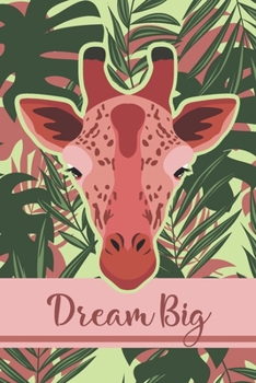 Dream Big: 2 Year Undated Weekly Planner For Giraffe Lovers