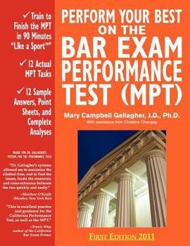 Paperback Perform Your Best on the Bar Exam Performance Test (Mpt): Train to Finish the Mpt in 90 Minutes Like a Sport Book