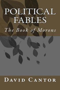 Paperback Political Fables: The Book of Morons Book