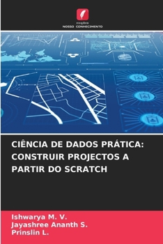Paperback Ciência de Dados Prática: Construir Projectos a Partir Do Scratch [Portuguese] Book
