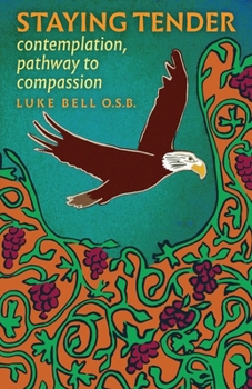 Paperback Staying Tender: contemplation, pathway to compassion Book