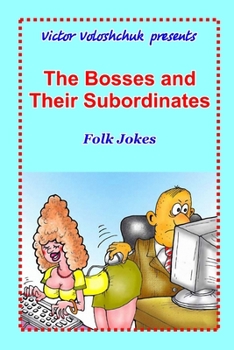 Paperback The Bosses and Their Subordinates: Folk Jokes Book