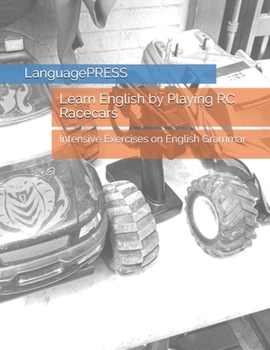 Learn English by Playing RC Racecars: Intensive Exercises on English Grammar