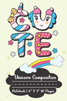 Paperback Cute Unicorn Composition Notebook: Cute Unicorn Composition Notebook Wide Ruled Journal & Notebook for Students, Kids & Teens - Adorable Color Wide Li Book