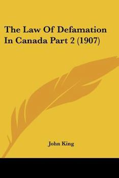 Paperback The Law Of Defamation In Canada Part 2 (1907) Book