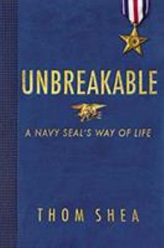 Hardcover Unbreakable: A Navy Seal's Way of Life Book