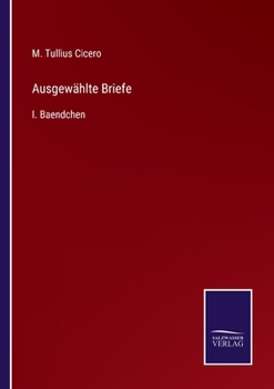 Paperback Ausgewählte Briefe: I. Baendchen [German] Book