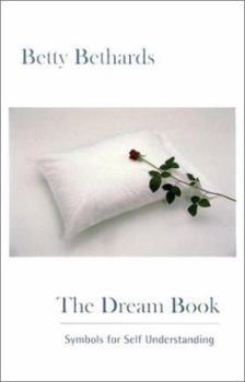 Paperback The Dream Book: Symbols for Self Understanding Book