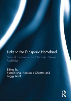 Paperback Links to the Diasporic Homeland: Second Generation and Ancestral 'Return' Mobilities Book