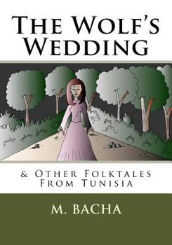 Paperback The Wolf's Wedding: & Other Tunisian Folktales Book
