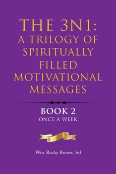 Paperback The 3N1: A Trilogy of Spiritually Filled Motivational Messages: Book 2 Once A Week Book