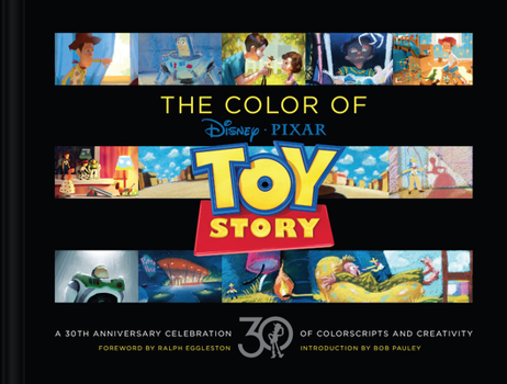 Hardcover Disney/Pixar the Color of Toy Story: A 30th Anniversary Celebration of Colorscripts and Creativity Book