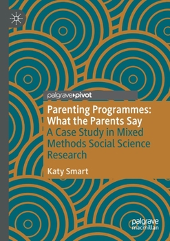 Parenting Programmes: What the Parents Say: A Case Study in Mixed Methods Social Science Research