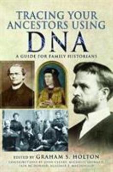 Tracing Your Ancestors Using DNA: A Guide for Family Historians - Book  of the Tracing Your Ancestors