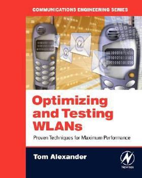 Paperback Optimizing and Testing WLANs: Proven Techniques for Maximum Performance Book