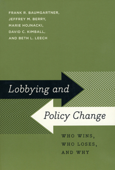 Paperback Lobbying and Policy Change: Who Wins, Who Loses, and Why Book