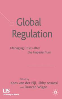 Hardcover Global Regulation: Managing Crises After the Imperial Turn Book