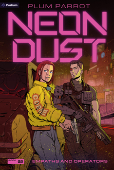 Empaths and Operators: A Cyberpunk Adventure (Neon Dust)