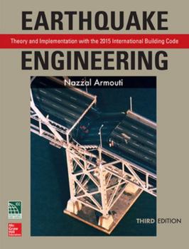 Hardcover Earthquake Engineering: Theory and Implementation with the 2015 International Building Code, Third Edition Book