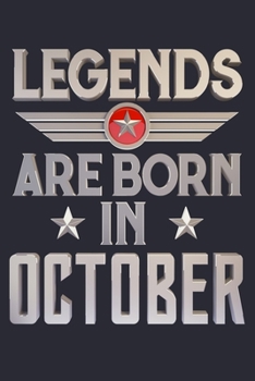 Legends Are Born in October: Birthday Lined Notebook, Journal, Organizer, Diary, Composition Notebook, Gifts for Birthday Celebrants