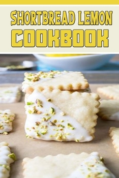 shortbread lemon cookbook: Blank Lined Gift notebook For shortbread lemon COOKS it will be the Gift Idea for shortbread lemon loverS.