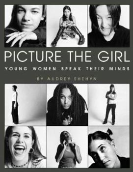 Paperback Picture the Girl: Young Women Speak Their Minds Book