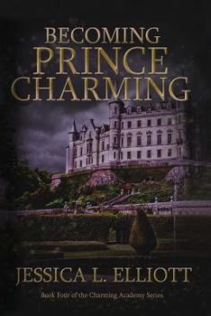 Becoming Prince Charming - Book #4 of the Charming Academy