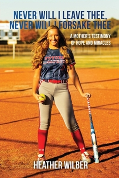 Paperback Never Will I Leave Thee, Never Will I Forsake Thee: A Mother's Testimony of Hope and Miracles Book