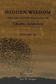 Paperback Hidden Wisdom V.3: Collected Writings of Charles Johnston Book