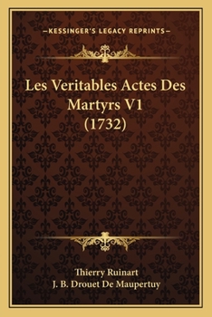 Paperback Les Veritables Actes Des Martyrs V1 (1732) [French] Book