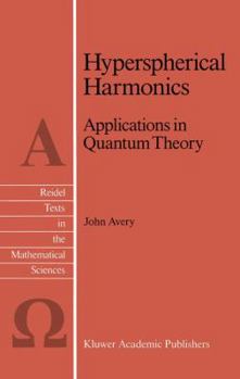 Paperback Hyperspherical Harmonics: Applications in Quantum Theory Book